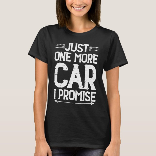 Just one more Car I promise Turbo Wheel Auto Engin T-Shirt (Vorderseite)