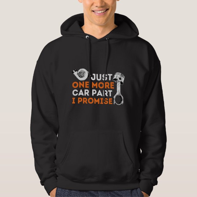 Just One More Car Part I Promise - Car Enthusiast  Hoodie (Vorderseite)