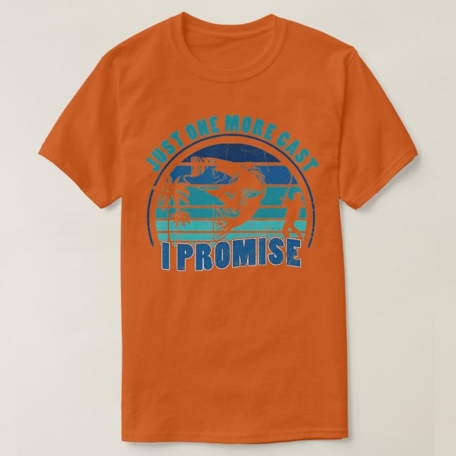 Just One More Cast I Promise Bass Fishing Fisher A T-Shirt (Design vorne)