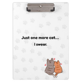 Just One More Cat I Swear Cute Cat Clipboard Klemmbrett