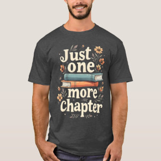 Just One More Chapter Book Reading Floral Teacher  T-Shirt