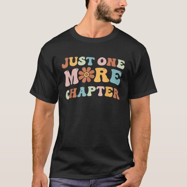 Just One More Chapter Bookworm Book  Nerd Reading  T-Shirt (Vorderseite)