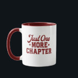 Just One More Chapter Mug Maroon Bookworm Tasse<br><div class="desc">Celebrate the thrill of a good cliffhanger with this Maroon Just One More Chapter Mug! Perfect for late-night reading sessions or cozy weekend mornings, this mug brings a touch of collegiate charm to your library or bedside table. The muted mauve tones offer a trendy, aesthetic look that complements any book...</div>
