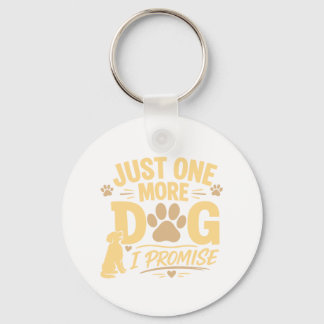 Just One More Dog I Promise Funny Dog Lover Gift Schlüsselanhänger