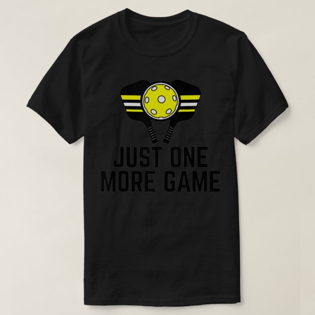 just one more game pickleball paddle ball sport pl T-Shirt (Design vorne)