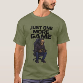 Just One More Gamer Skeleton | Gaming Dark Humor T-Shirt