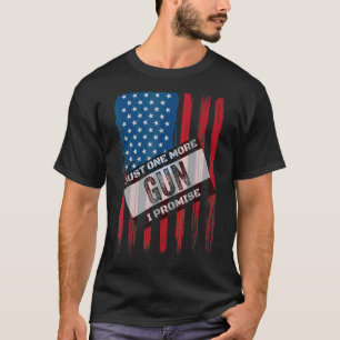 Just.One.More Gun I Versprechen 1 T-Shirt