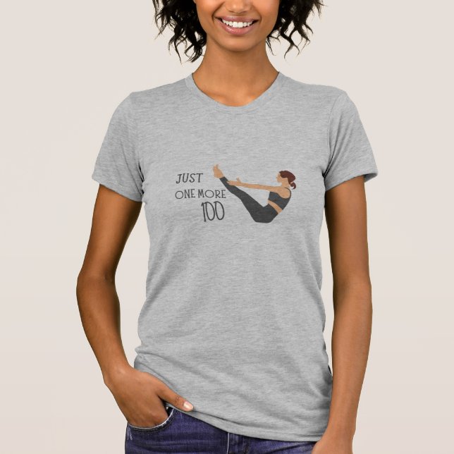Just One More Hundred Pilates Workout Tee (Vorderseite)