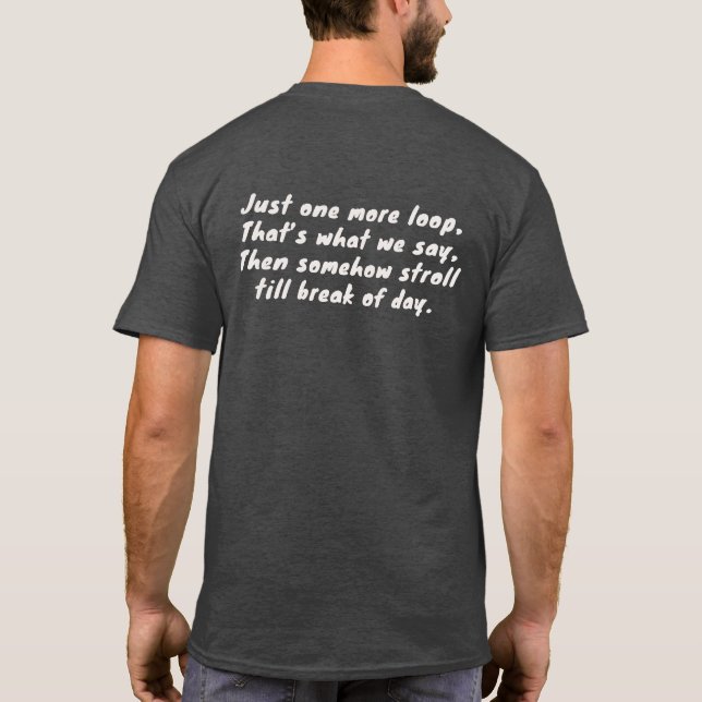 Just One More Loop Rhythmic Dog Owner T-Shirt (Rückseite)