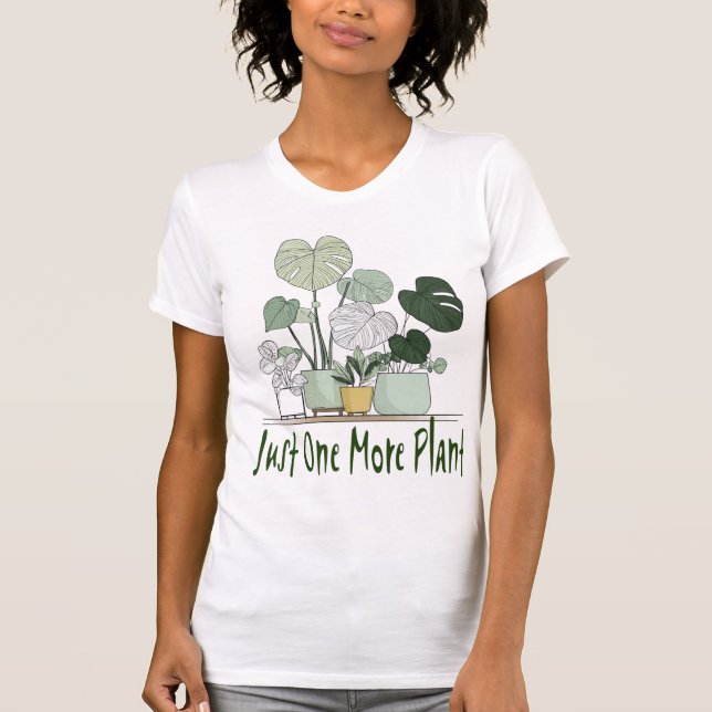 Just One More Plant T-Shirt (Vorderseite)