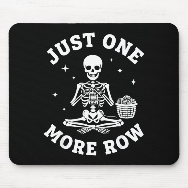 Just One More Row Crochet Skeleton Crocheting Knit Mousepad (Vorne)