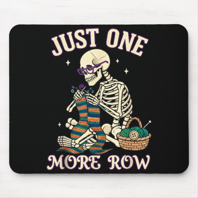 Just One More Row Crochet Skeleton Crocheting Knit Mousepad (Vorne)