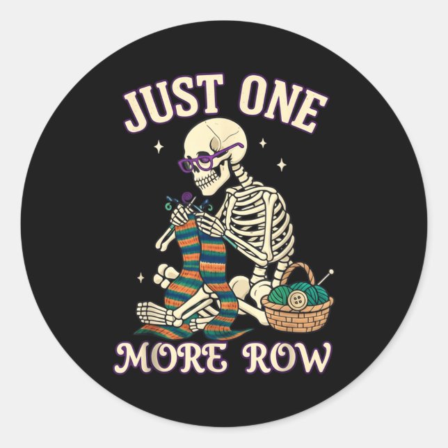 Just One More Row Crochet Skeleton Crocheting Knit Runder Aufkleber (Vorderseite)