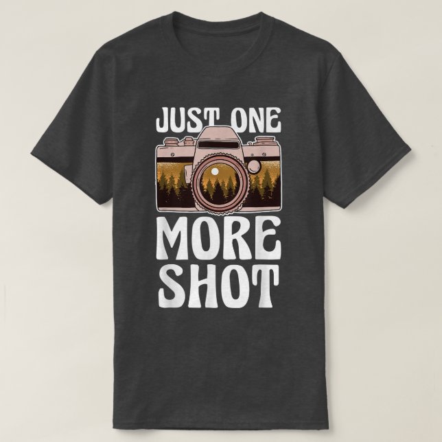 Just one more Shot Landscape Fotogray Snapping T-Shirt (Design vorne)