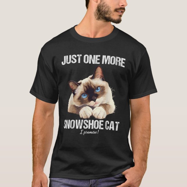 Just one more Snowshoe Cat  T-Shirt (Vorderseite)