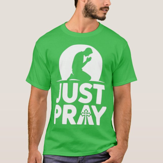 JUST PRAY T-Shirt (Vorderseite)