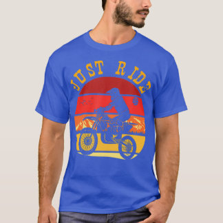 Just Ride Funny Motocross Bike Retro Vintag T-Shirt