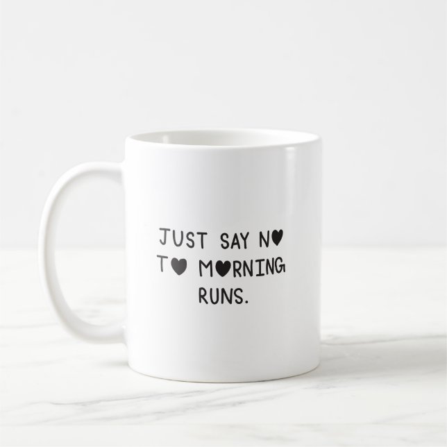 Just Say No to Morning Runs Kaffeetasse (Links)