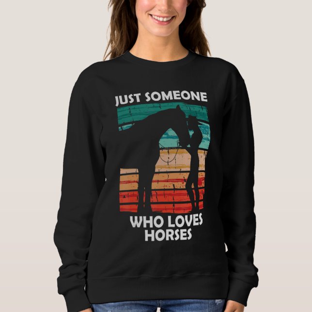 Just someone who loves horses 2 sweatshirt (Vorderseite)