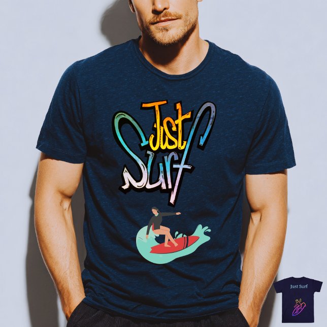 Just Surf and Enjoy the Waves  T-Shirt (Von Creator hochgeladen)