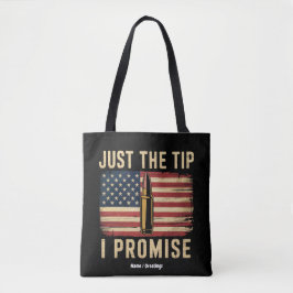 Just The Tip I Promise Funny Gun Owner USA Flag 