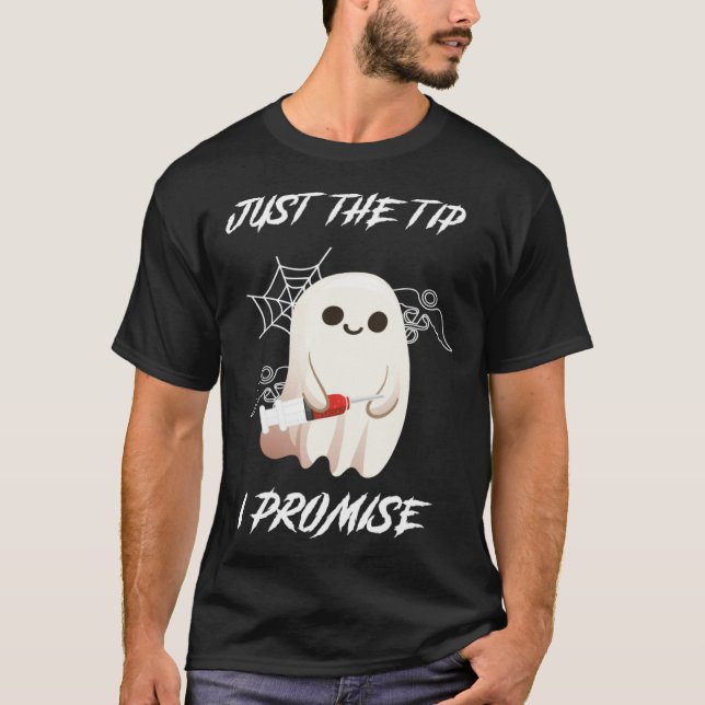 Just The Tip I Promise Nursing Ghost For Halloween T-Shirt (Vorderseite)