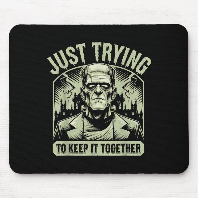 Just Trying To Keep It Together Shirt Halloween Fr Mousepad (Vorne)