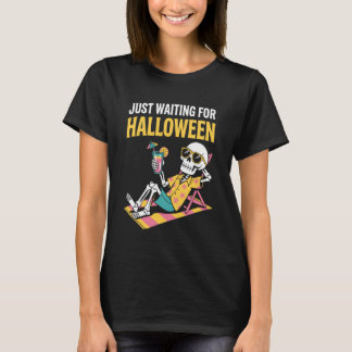 Just Waiting for Halloween Summerween Vibe T-Shirt