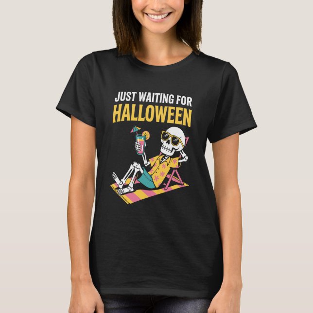 Just Waiting for Halloween Summerween Vibe T-Shirt (Vorderseite)