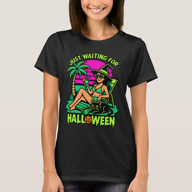 Just Waiting for Halloween Witch on Vacation  T-Shirt (Vorderseite)