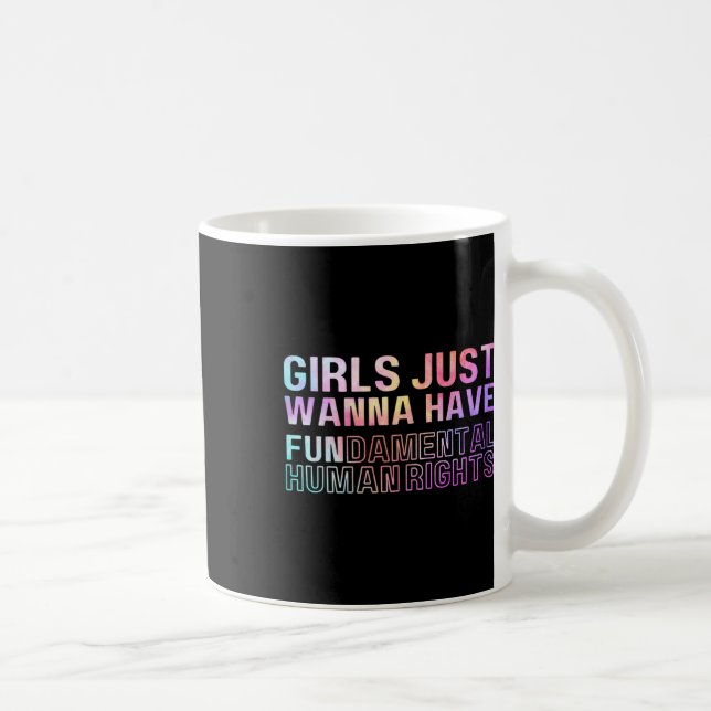 Just Wanna haben Grundrechte Feminismus Krawatte D Kaffeetasse (Rechts)