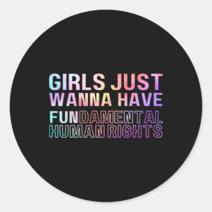 Just Wanna haben Grundrechte Feminismus Krawatte D Runder Aufkleber