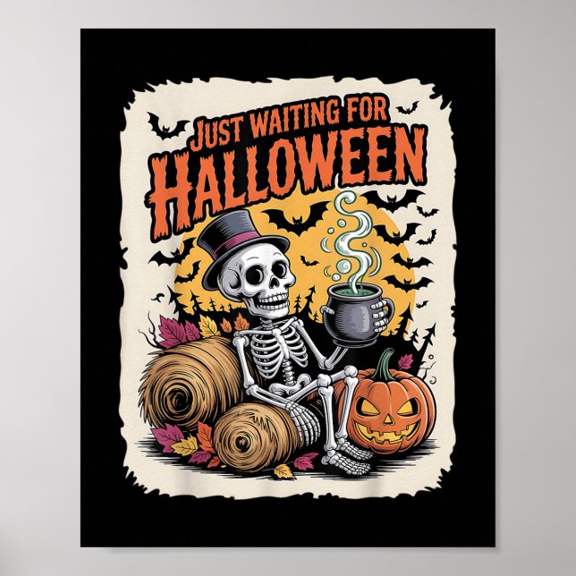 Just Wart zu Halloween _ Funny Skeleton Pumpki Poster (Vorne)