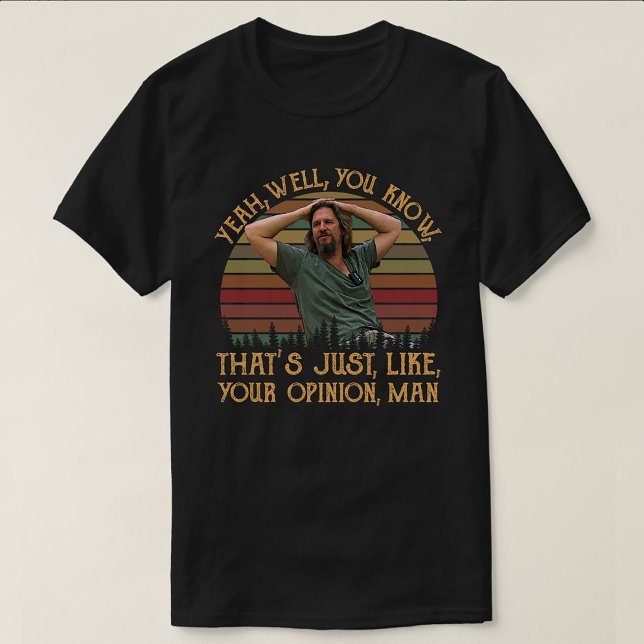 Just Your Opinion, Man — Chill Retro Vibes T-Shirt (Von Creator hochgeladen)