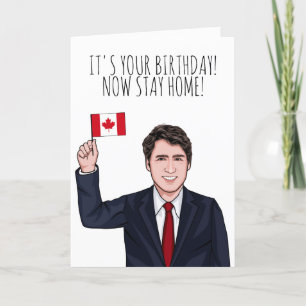 JUSTIN TRUDEAU: Es ist dein Geburtstag bleibe Zuha Karte