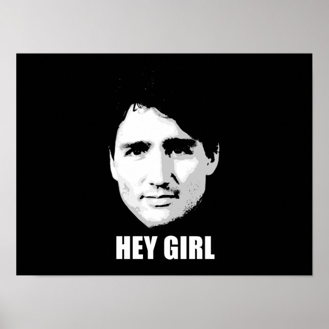 Justin Trudeau - Hey Girl -.png Poster (Vorne)