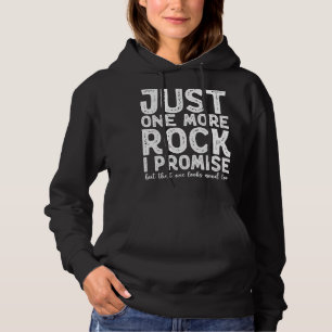 JustOnemore Rock Geologists Rockhounds Gear Mining Hoodie