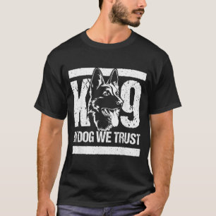 K9 bei Hunden vertrauen wir der Polizei der Blue L T-Shirt