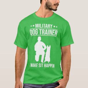 K9 Polizeibeamter Militärhundelehrer I mache Platz T-Shirt