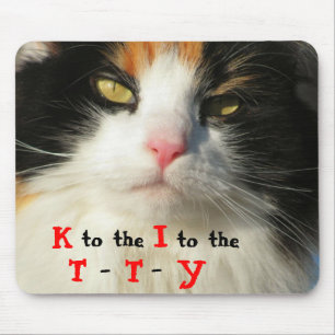 K an die I an die TTY Hip Hop Katze Mousepad