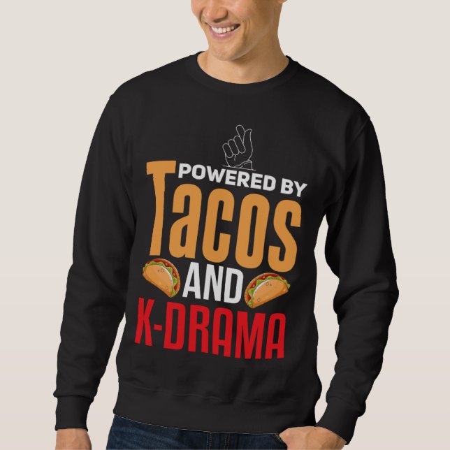 K Drama   Taco  K Pop  Korean Drama Sweatshirt (Vorderseite)