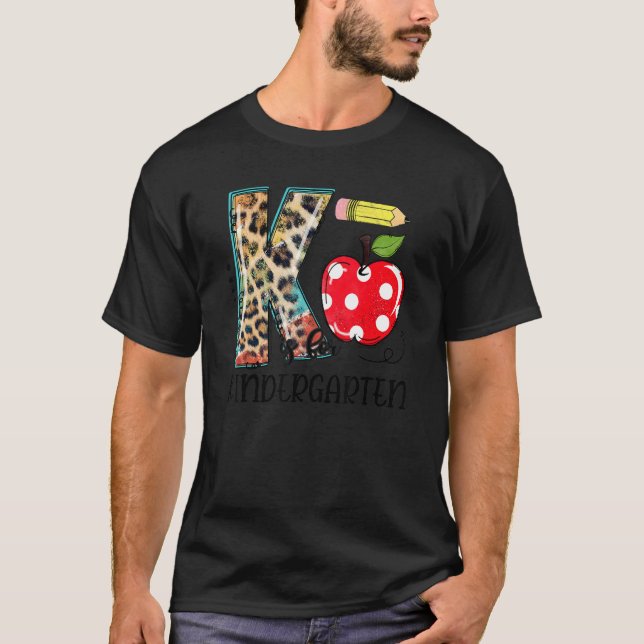 K Is For Kindergarten Teacher Leopard First Day Of T-Shirt (Vorderseite)