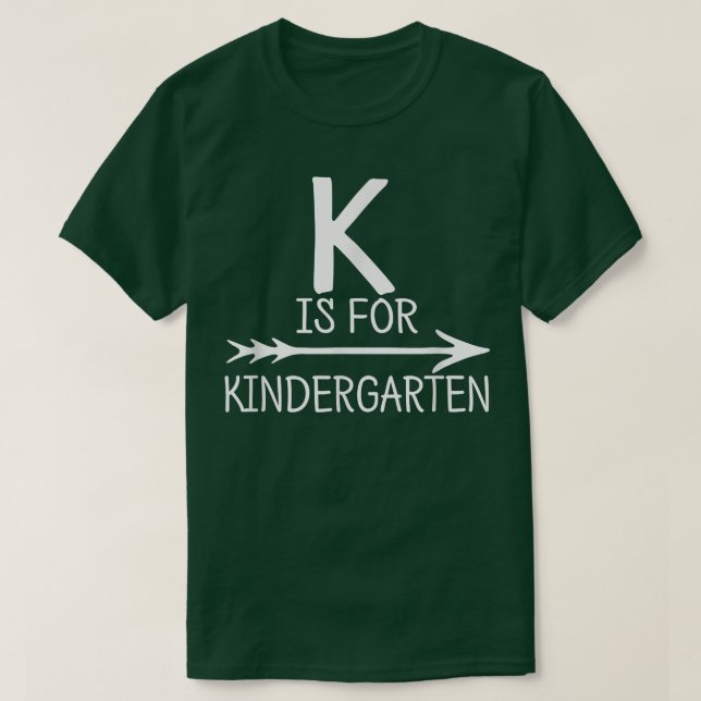 K is For Kindergarten Tshirt Teacher Student First (Design vorne)