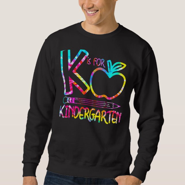K ist für Kindergarten Lehrer Gefärbte Krawatte Ap Sweatshirt (Vorderseite)