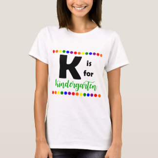 K ist für Kindergärtnerin-T - Shirt