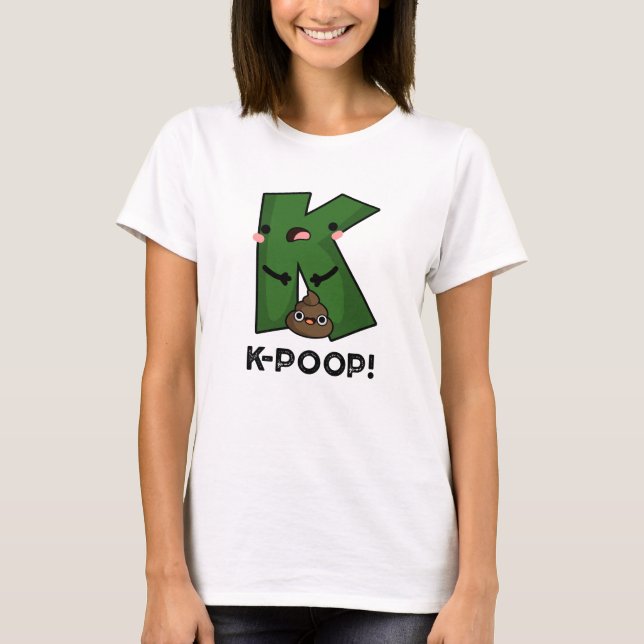 K-kack Funny K-Pop Poo Pun T-Shirt (Vorderseite)