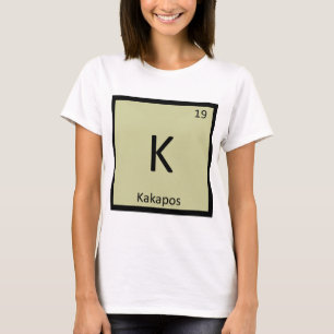 K - Kakapos Chemie Periodensystem Element T-Shirt