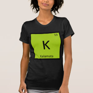K - Kalamata Oliven Chemie Periodensystem Symbol T-Shirt