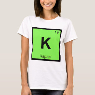 K - Kapaa Kauai Hawaii Chemie Periodensystem T-Shirt