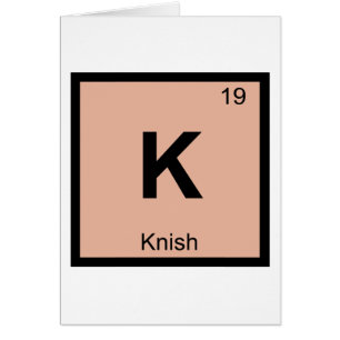 K - Kennzeichen der Knish Chemistry